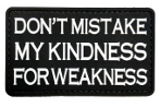 Tsno Don't Mistake Kindness For Weakness PVC  Patch Large Black and White